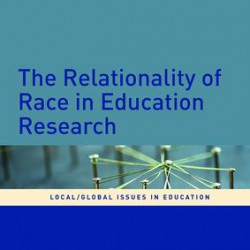 The Relationality of Race in Education Research -  edited by Greg Vass, Jacinta Maxwell, Sophie Rudolph, Kalervo N. Gulson